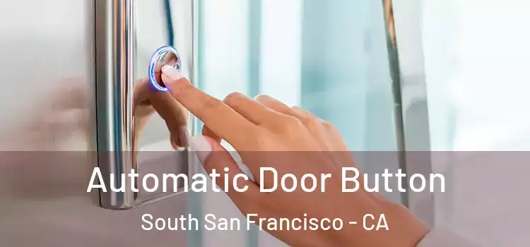 Automatic Door Button South San Francisco - CA