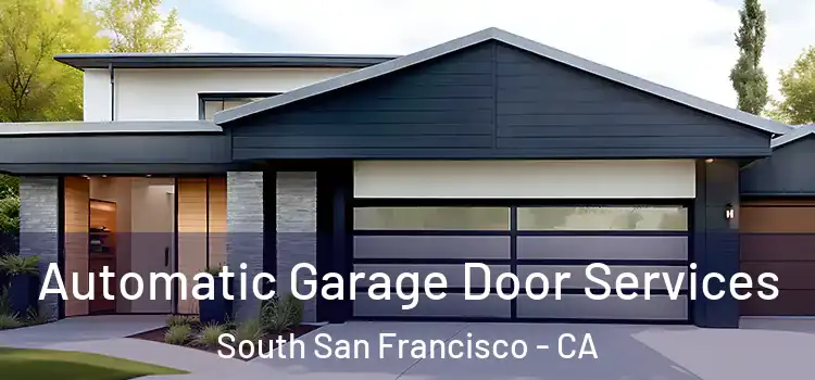  Automatic Garage Door Services South San Francisco - CA