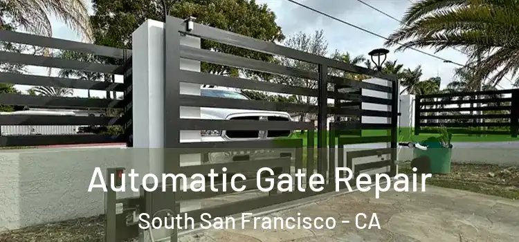 Automatic Gate Repair South San Francisco - CA