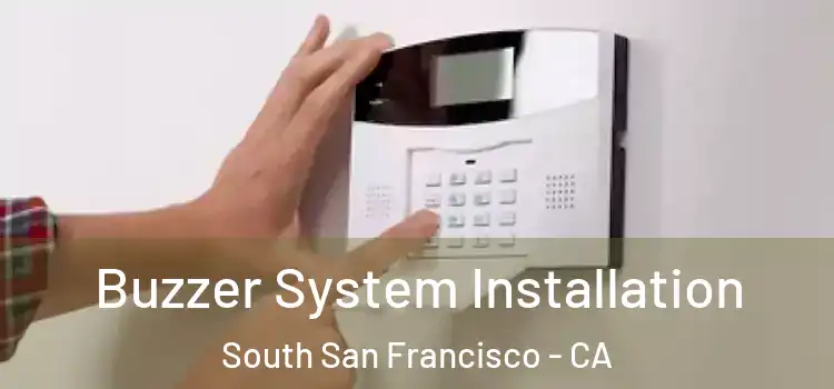Buzzer System Installation South San Francisco - CA