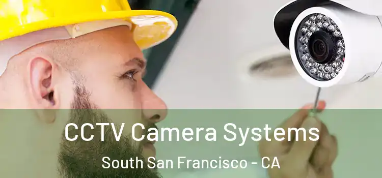 CCTV Camera Systems South San Francisco - CA
