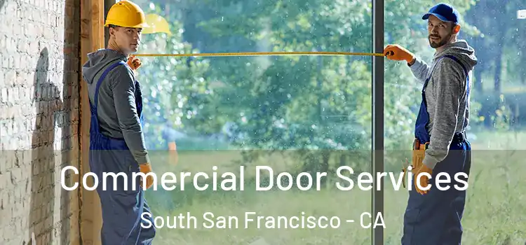 Commercial Door Services South San Francisco - CA
