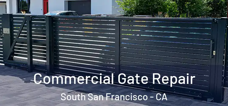 Commercial Gate Repair South San Francisco - CA