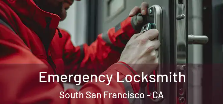 Emergency Locksmith South San Francisco - CA
