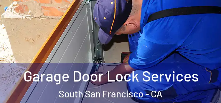 Garage Door Lock Services South San Francisco - CA
