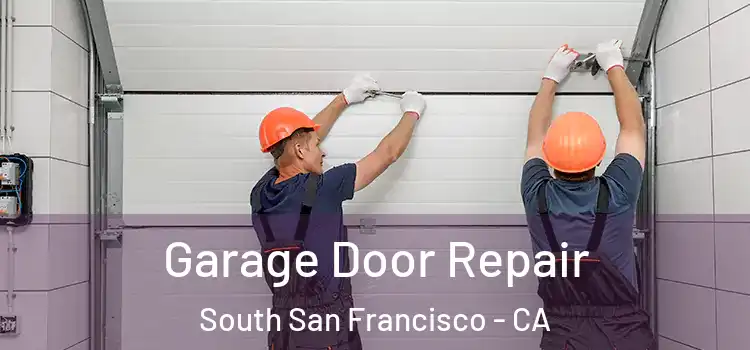  Garage Door Repair South San Francisco - CA