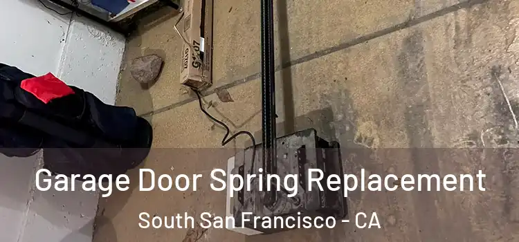  Garage Door Spring Replacement South San Francisco - CA