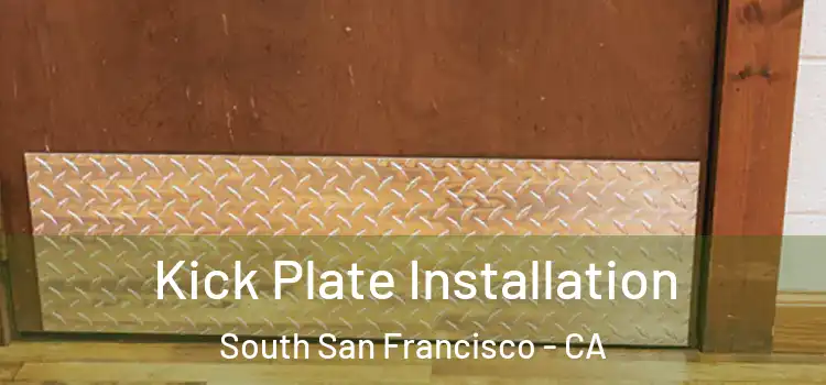 Kick Plate Installation South San Francisco - CA