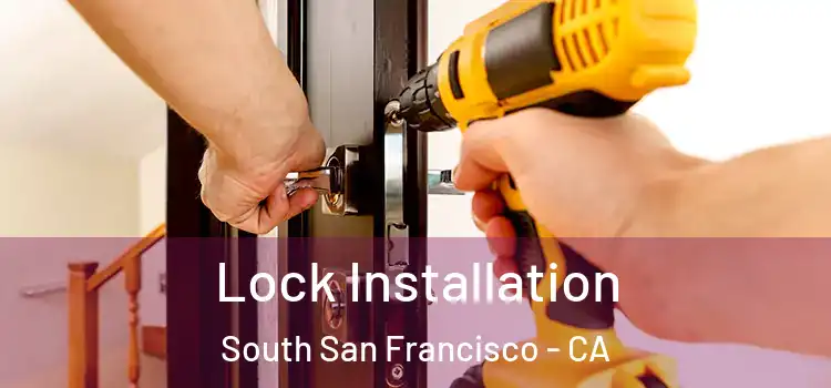 Lock Installation South San Francisco - CA