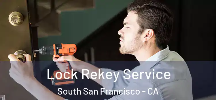 Lock Rekey Service South San Francisco - CA