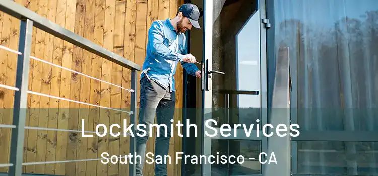 Locksmith Services South San Francisco - CA