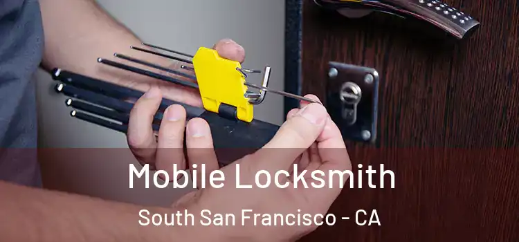 Mobile Locksmith South San Francisco - CA