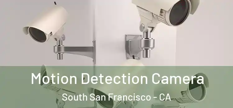  Motion Detection Camera South San Francisco - CA