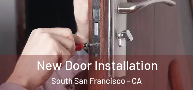 New Door Installation South San Francisco - CA