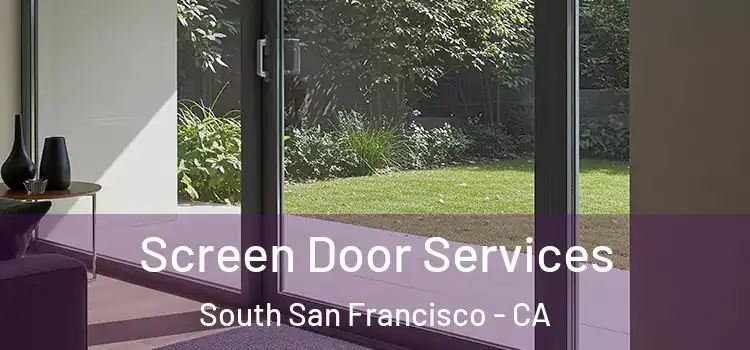 Screen Door Services South San Francisco - CA