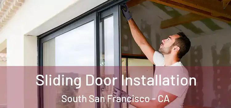 Sliding Door Installation South San Francisco - CA