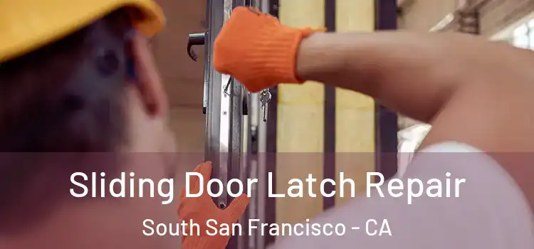 Sliding Door Latch Repair South San Francisco - CA